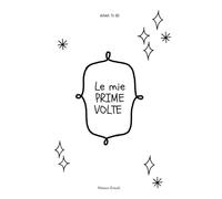 Le mie PRIME VOLTE