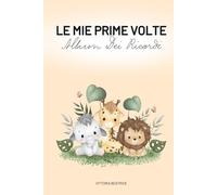 LE MIE PRIME VOLTE: Album dei ricordi