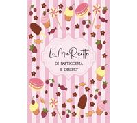 Le Mie Ricette: 52 ricette doppia pagina da compilare . Idee regalo per gli amanti della cucina per adulti e bambini. .Formato A5.02