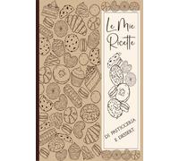 Le Mie Ricette: 52 Ricette Doppia Pagina da compilare . Idee regalo per gli appassionati di cucina Per adulti e bambini .Formato A5.04