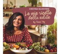 Le Mie Ricette della Salute by Nonna Veg