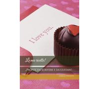 Le mie ricette!: Pronte da scrivere e da gustare!