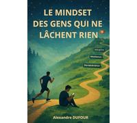 Le Mindset des gens qui ne lâchent rien