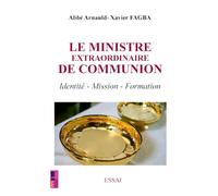 Le ministre extraordinaire de communion: Identité - Mission et formation permanente