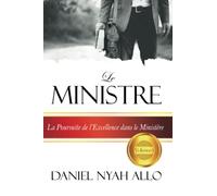Le Ministre: La Poursuite de l'Excellence dans le Ministere