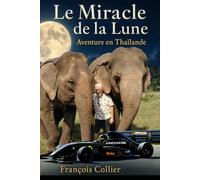 LE MIRACLE DE LA LUNE (LES ELEPHANTS DE FRANCOIS)