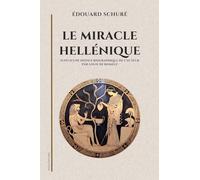 Le miracle hellénique: suivi d'une notice biographique de l'auteur