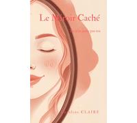 Le miroir caché: Tu n'es juste pas toi