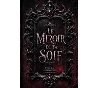 Le miroir de ta soif: Vampire, Dark fantasy