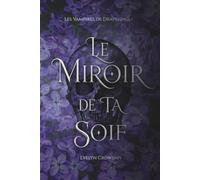 Le miroir de ta soif: Vampire, Dark fantasy (Les Vampires de Dravenholl)
