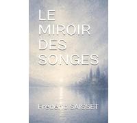 LE MIROIR DES SONGES (Paysages intérieurs)