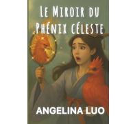 LE MIROIR DU PHÉNIX CÉLESTE