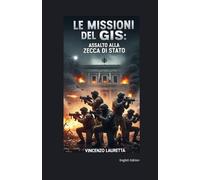 Le Missioni Del GIS: Assalto Alla Zecca Di Stato