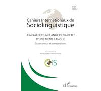 Le mixalecte, mélange de varéiétés d'une même langue: Études de cas et comparaisons: 27 (Cahiers Internationaux de Sociolinguistique)