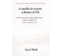 Le modèle de revenus à distance de l'IA: Générez des revenus en ligne évolutifs depuis n'importe où grâce à l'IA, même en partant de zéro.