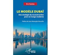 Le Modèle Dubaï: Une stratégie de reconstruction pour un Congo moderne (Harmattan Rdc)
