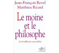 Le moine et le philosophe: Le bouddhisme aujourd'hui