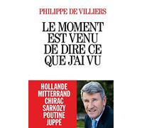 Le moment est venu de dire ce que j'ai vu