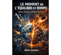 Le Moment où l'équilibre est Rompu: Chaos, Désordre et Réalité Physique
