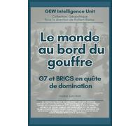 Le monde au bord du gouffre: G7 et BRICS en quête de domination (GEOPOLITIQUE)