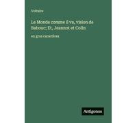 Le Monde comme il va, vision de Babouc; Et, Jeannot et Colin: en gros caractères
