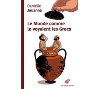 Le Monde Comme Le Voyaient Les Grecs