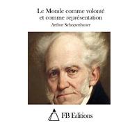 Le Monde comme volonté et comme représentation