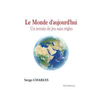 Le Monde d'aujourd'hui: Un terrain de jeux sans règles