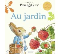 Le Monde de Pierre Lapin - Au jardin: Un livre à toucher
