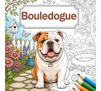 Le Monde du Bouledogue: Pages de coloriage relaxantes et créatives pour les amoureux des chiens