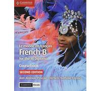Le monde en francais Coursebook with Digital Access (2 Years) : French B for the IB Diploma