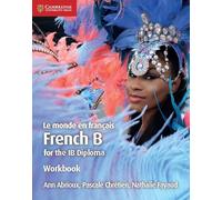 Le monde en français Workbook: French B for the IB Diploma