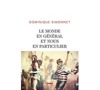 Le monde en général et nous en particulier