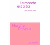 Le Monde est à toi: Lettre de mère en fille