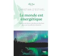 Le monde est énergétique - coll. Lilou Macé présente - Prendre soin de soi, des êtres et des lieux dans une nouvelle ère vibratoire