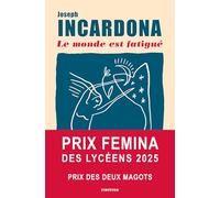 Le monde est fatigué - Prix Femina des Lycéens 2025