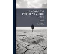 Le Monde Fou PrÃ(c)fÃ(c)rÃ(c) Au Monde Sage