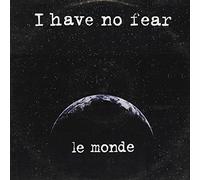 Le Monde - I Have No Fear - [12"]
