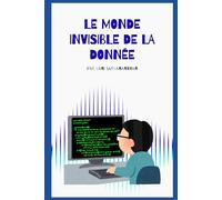 Le monde invisible de la donnée: La cybersécurité accessible pour tous