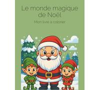 Le monde magique de Noël - Livre à colorier pour enfants (Édition français): Un monde enchanté pour fêter Noël (Lin & Lune-FR)