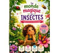 Le Monde Magique des Insectes: Un album interactif avec une histoire, une chanson (paroles incluses + QR code pour l'écouter) et des découvertes ... insectes | Dès 4 ans (Apprendre en chantant)