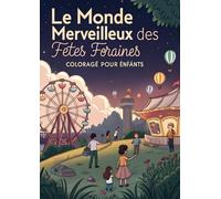 Le monde merveilleux des fêtes foraines: coloriage pour enfants
