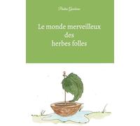 Le monde merveilleux des herbes folles