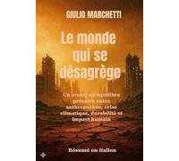 Le monde qui se désagrège: Un avenir en équilibre précaire entre anthropocène, crise climatique, durabilité et impact humain