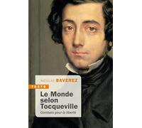 Le monde selon Tocqueville: Combats pour la liberté