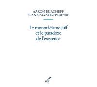 LE MONOTHEISME JUIF ET LE PARADOXE DE L'EXISTENCE