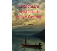 Le Monstre mystérieux du lac Goubet