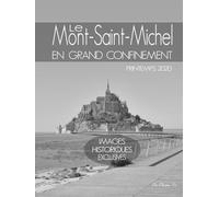 Le Mont Saint-Michel en grand confinement en images: Le Mont Saint-Michel durant le covid-19