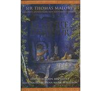 Le Morte d'Arthur: The Complete, Unabridged, New Illustrated Edition