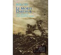 Le Morte Darthur: The Seventh and Eighth Tales: The Seventh and Eighth Tales